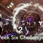 destiny 2 season of the chosen week six