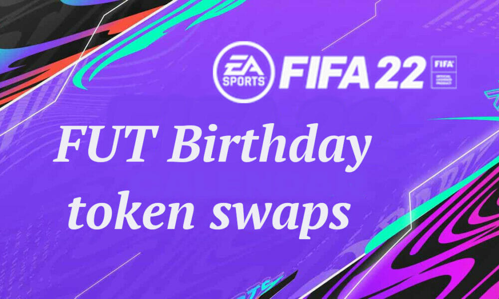 FIFA 22 FUT Birthday token swaps