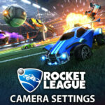 Rocket League camera settings