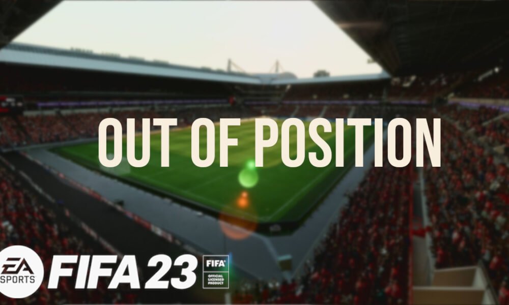 Out of position FIFA 23